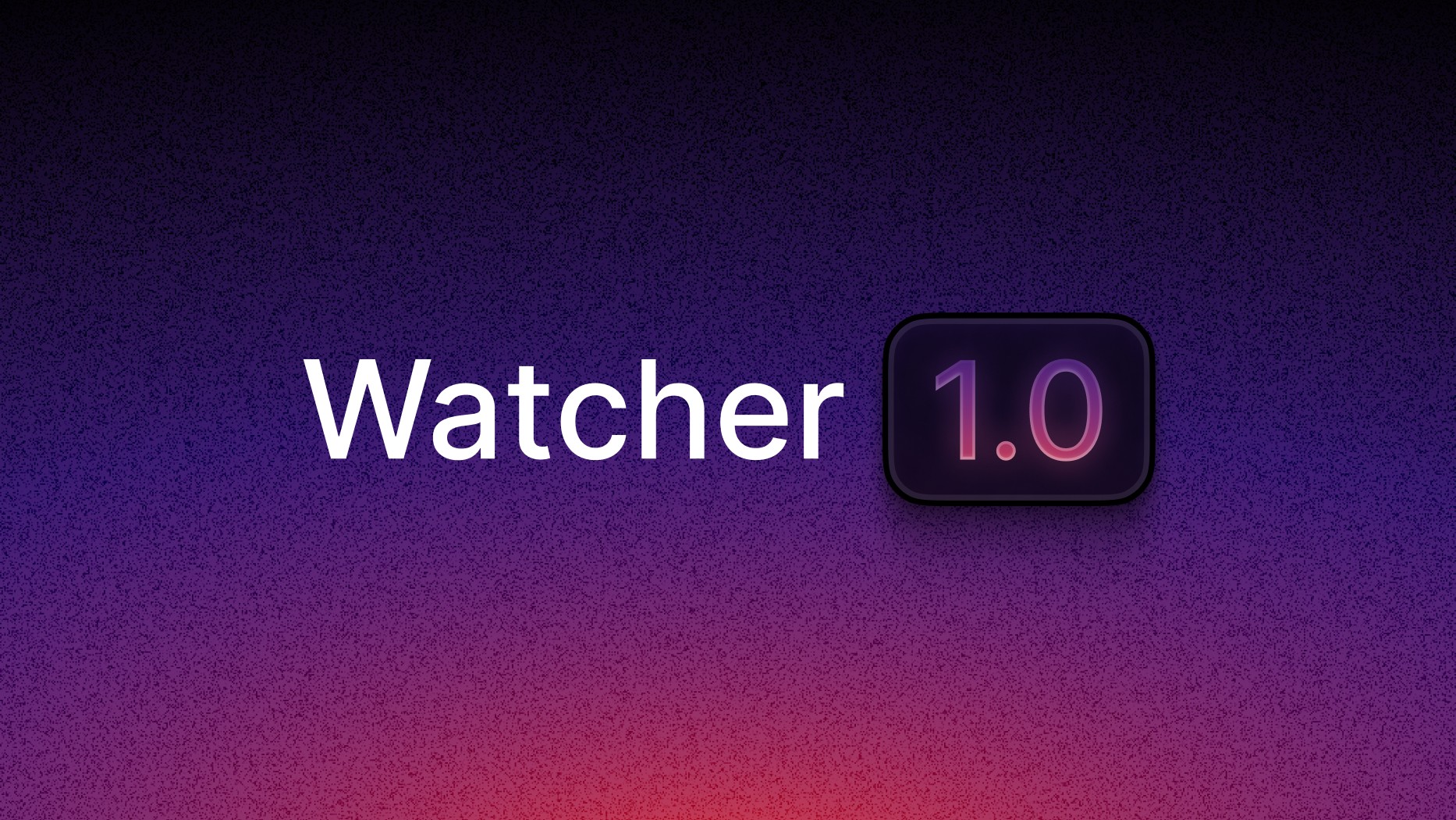 Watcher Release