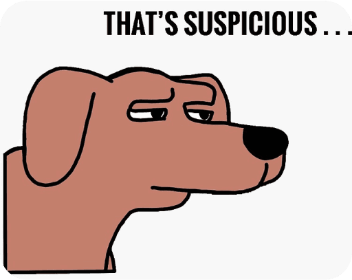 Meme featuring a dog with a suspicious expression.