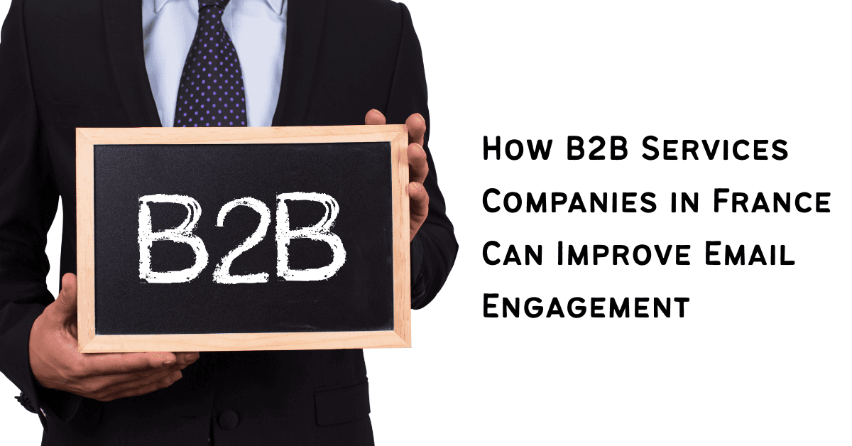 How B2B Services Companies in France Can Improve Email Engagement