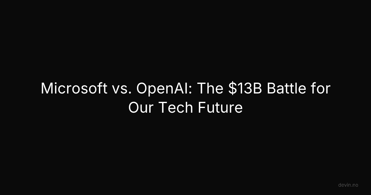 Microsoft vs. OpenAI: The $13B Battle for Our Tech Future - Dev, in