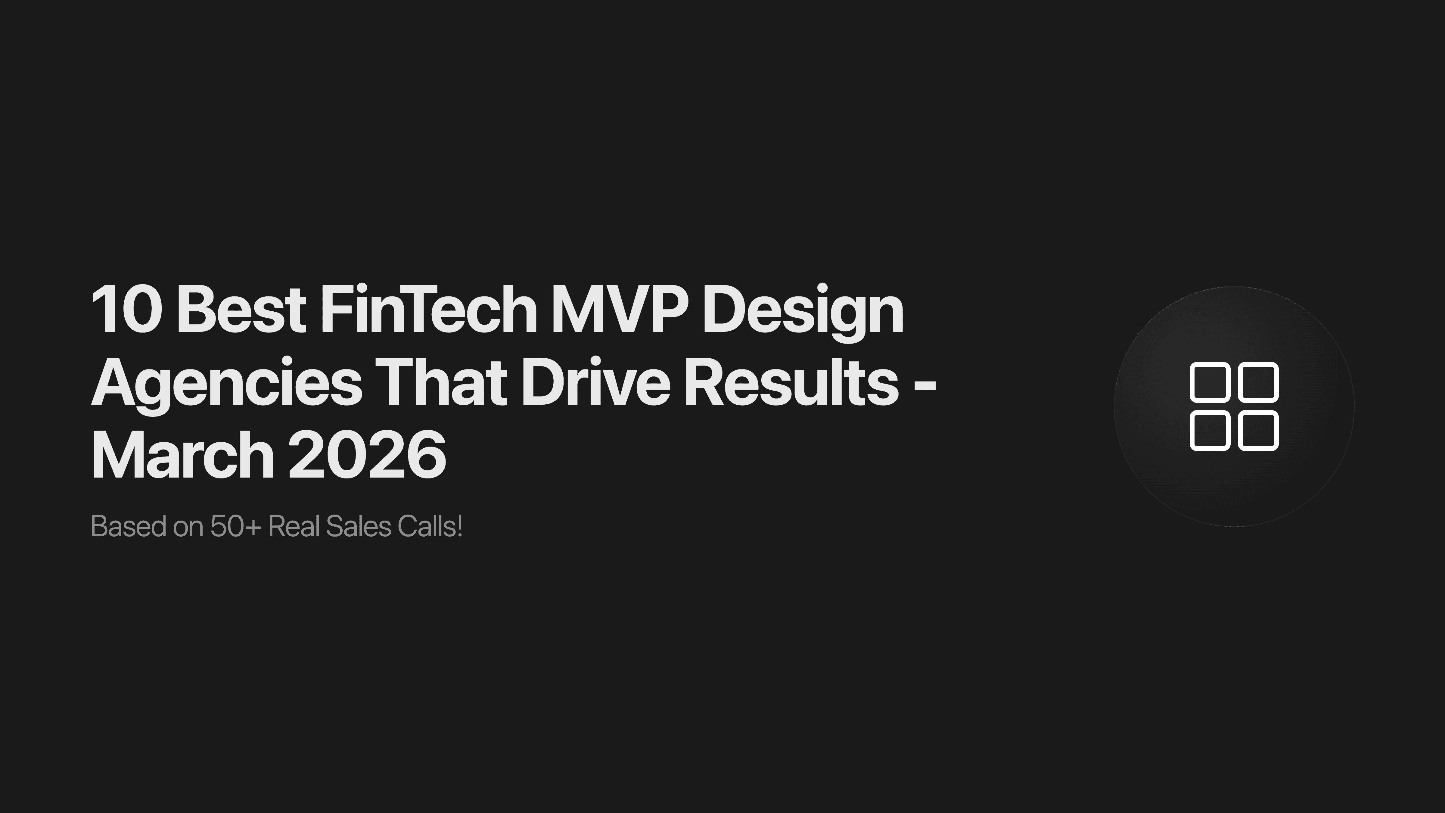 10 Best FinTech MVP Design Agencies That Drive Results - March 2026