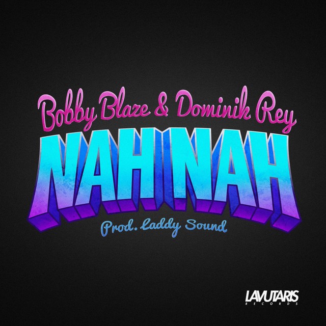 Cover singlu Nah Nah od Bobby Blaze, Dominik Rey
