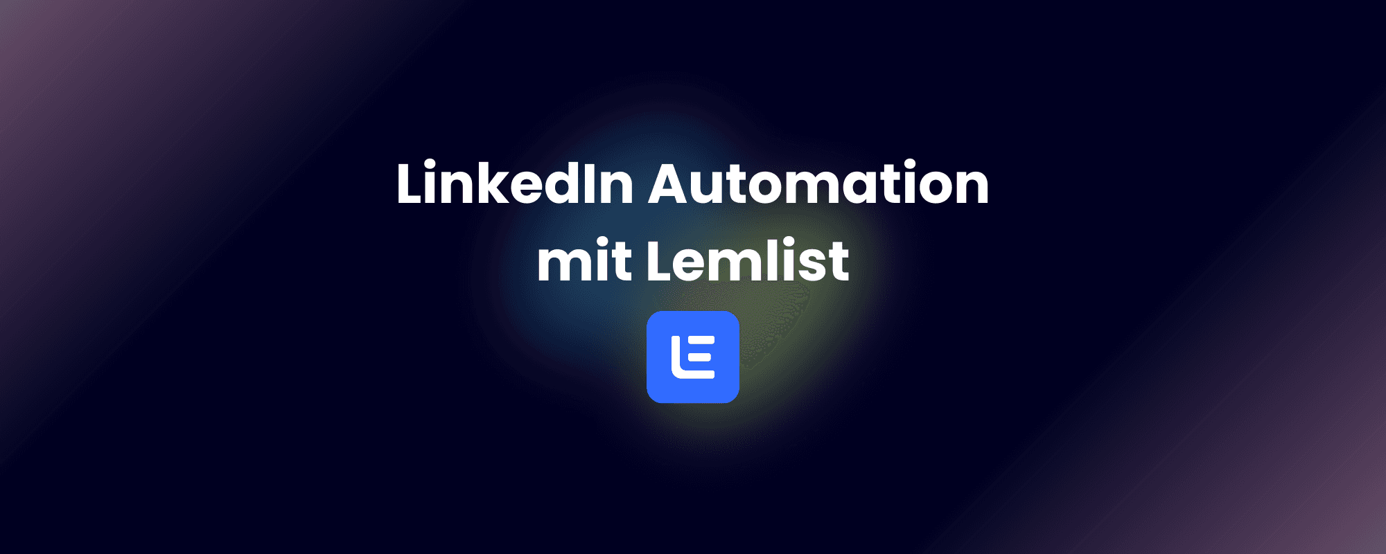 LinkedIn Automation mit Lemlist – warum Automatisierung oft scheitert und wie sie 2026 richtig eingesetzt wird