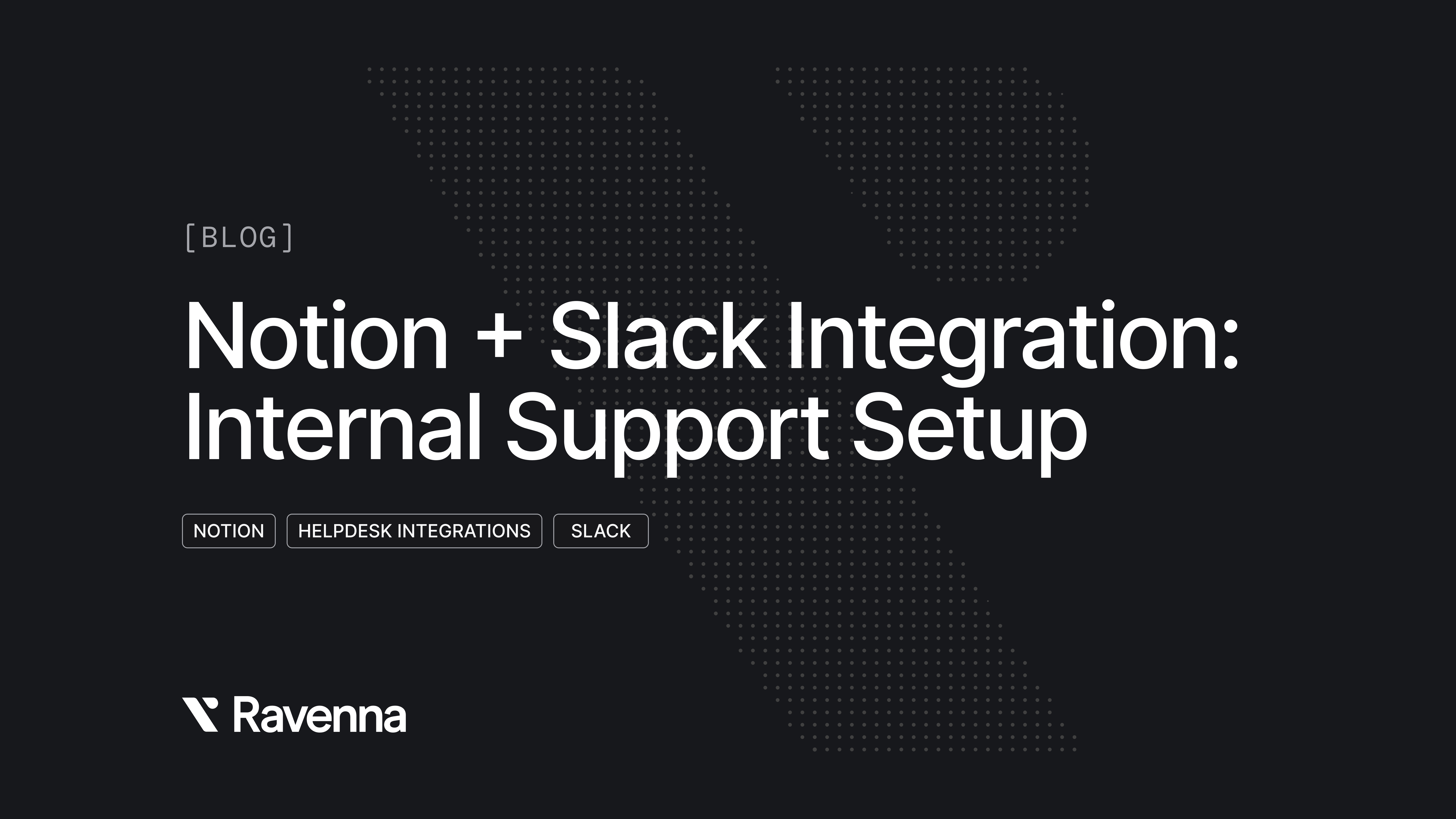Notion + Slack Integration: Internal Support Setup Blog