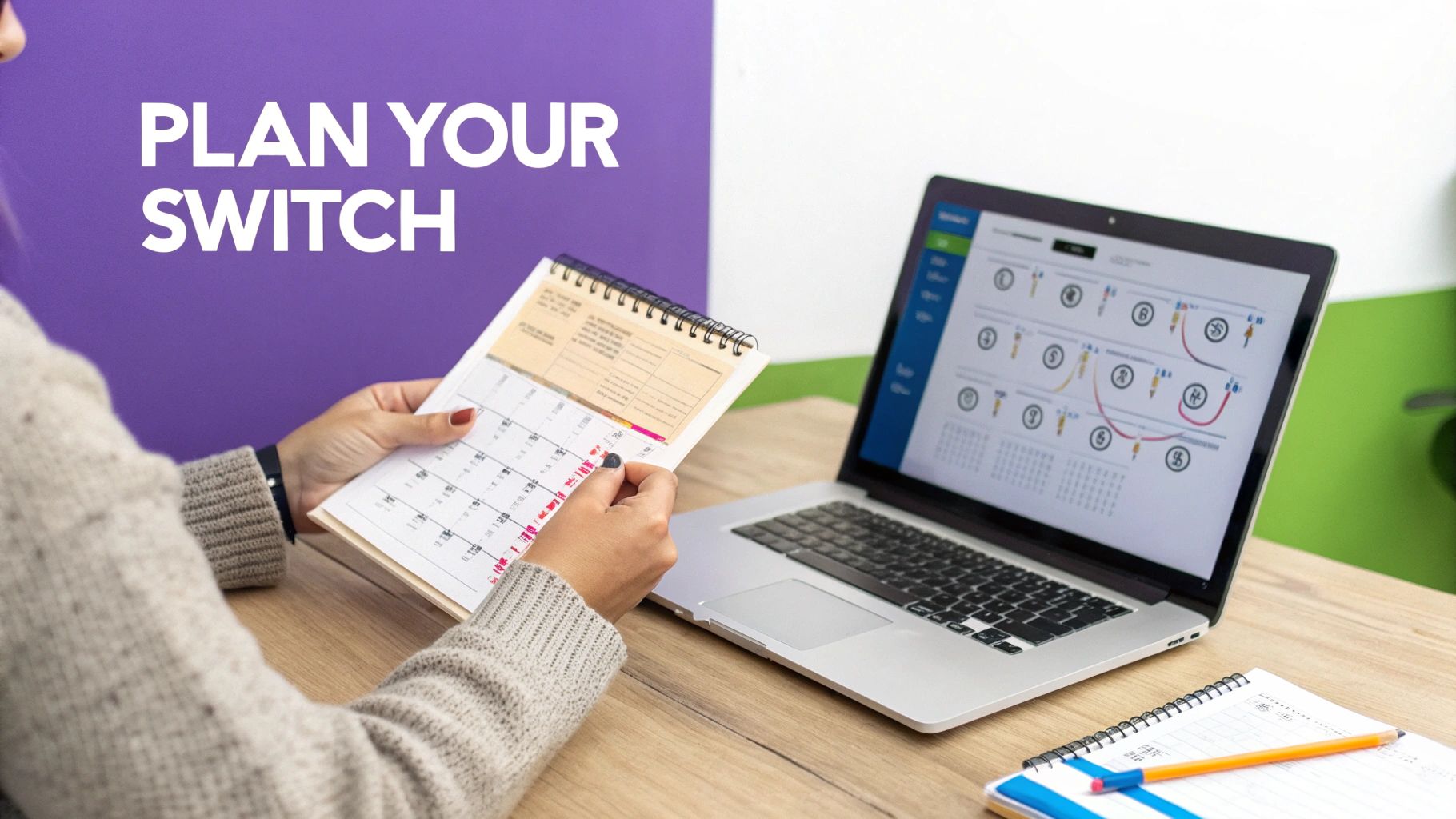 Person planning a switch, holding a calendar next to a laptop displaying a workflow.