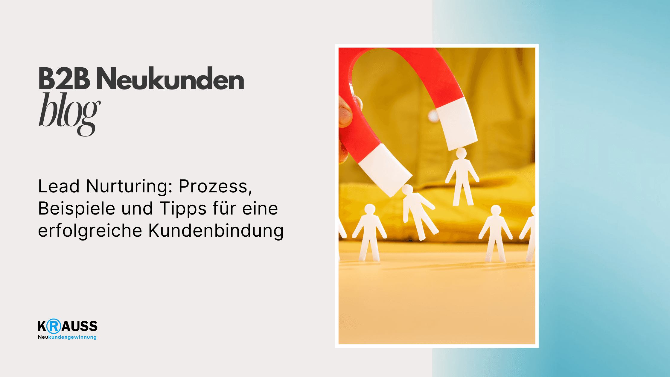 Lead Nurturing: Prozess, Beispiele und Tipps für eine erfolgreiche Kundenbindung