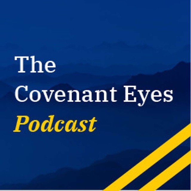 Covenant Eyes Podcast