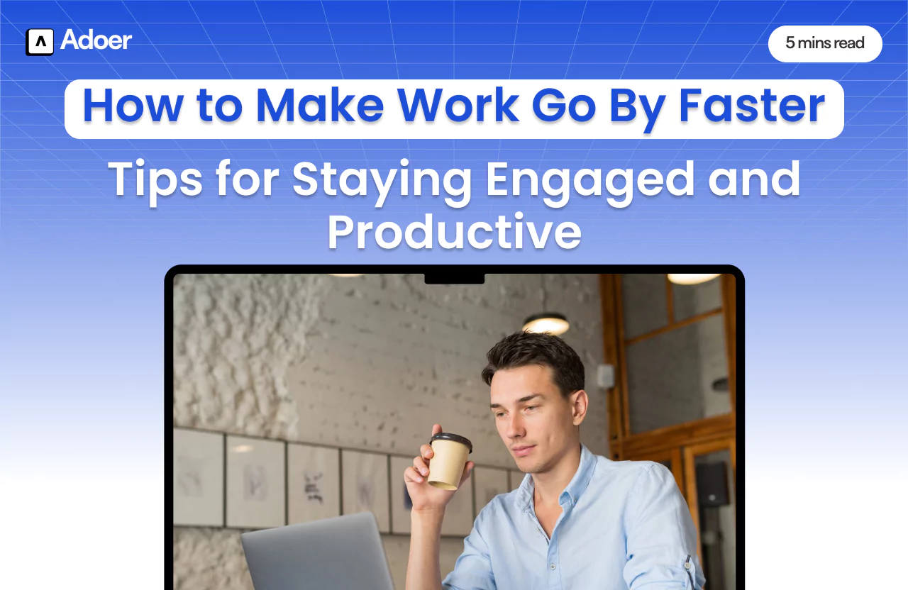 How To Make Work Go By Faster