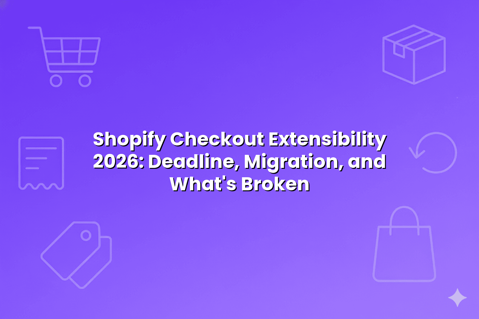 Shopify Checkout Extensibility 2026: Deadline, Migration, and What's Broken — Revize blog article header