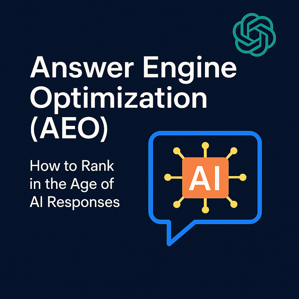 Answer Engine Optimization (AEO): How to Rank in the Age of AI Responses