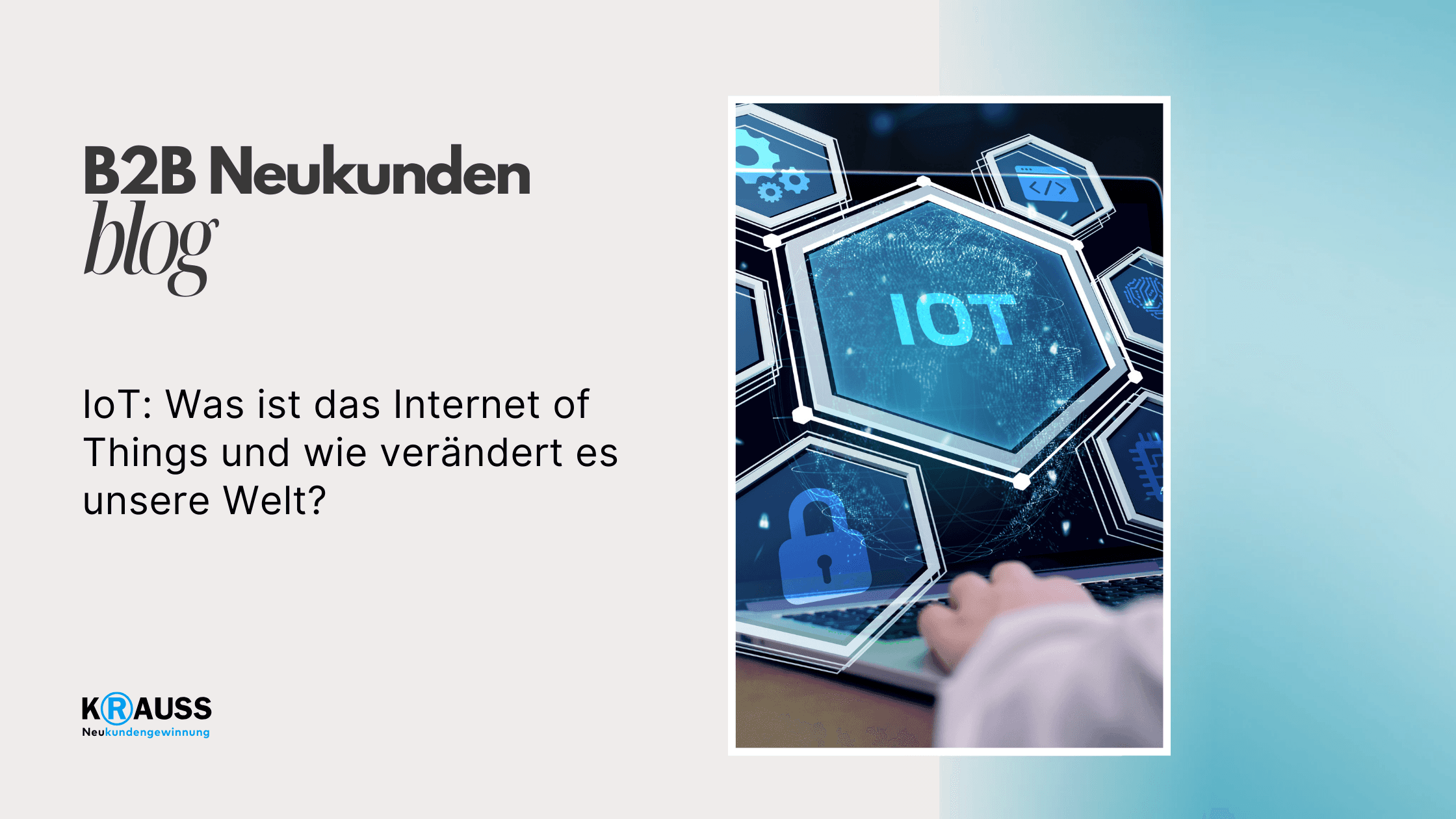 IoT: Was ist das Internet of Things und wie verändert es unsere Welt?