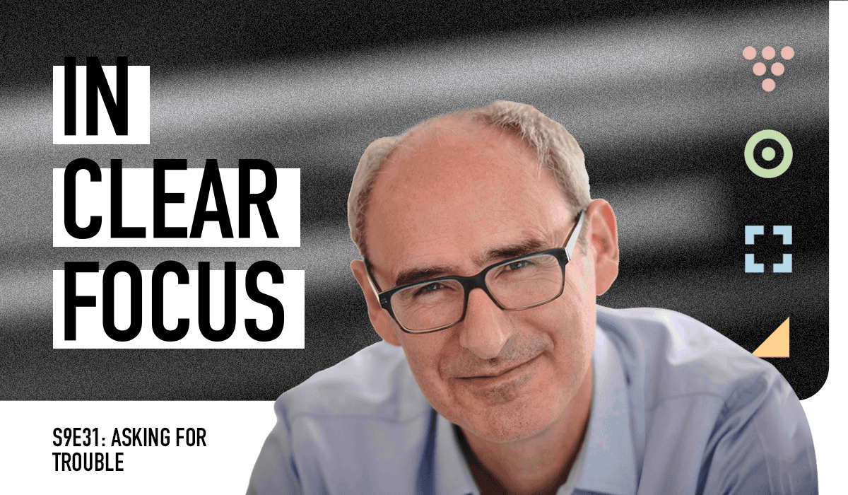 Podcast cover art for In Clear Focus episode Asking for Trouble with Jon Cohen