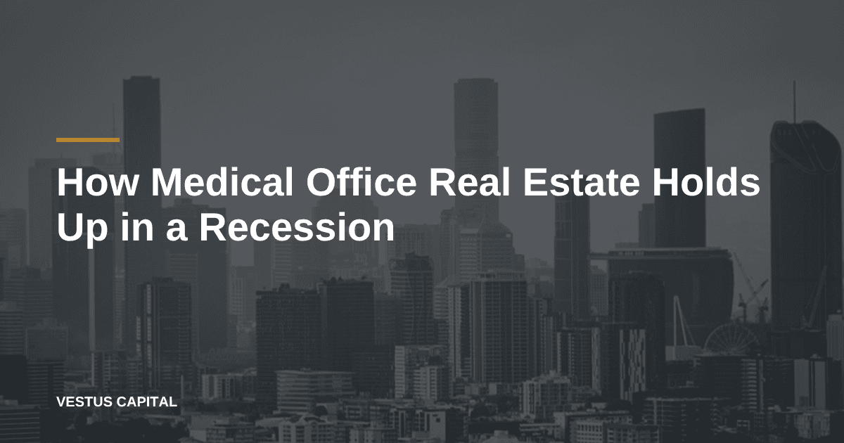 How Medical Office Real Estate Holds Up in a Recession