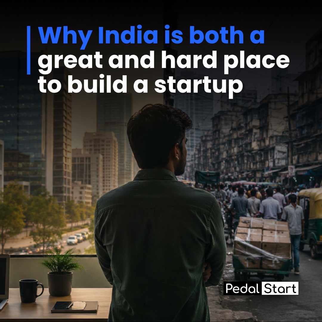 Why India is both a great and hard place to build a startup