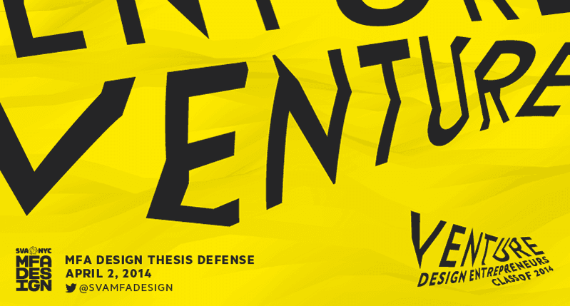 A yellow poster with the word VENTURE written in different styles. The logo of NYC SVA and MFA DESIGN Thesis Lunch is also on it.