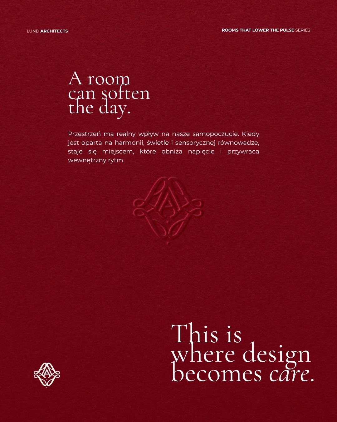 Bordowa grafika z hasłem „A room can soften the day” przedstawiająca filozofię projektowania Lund Architects Atelier.