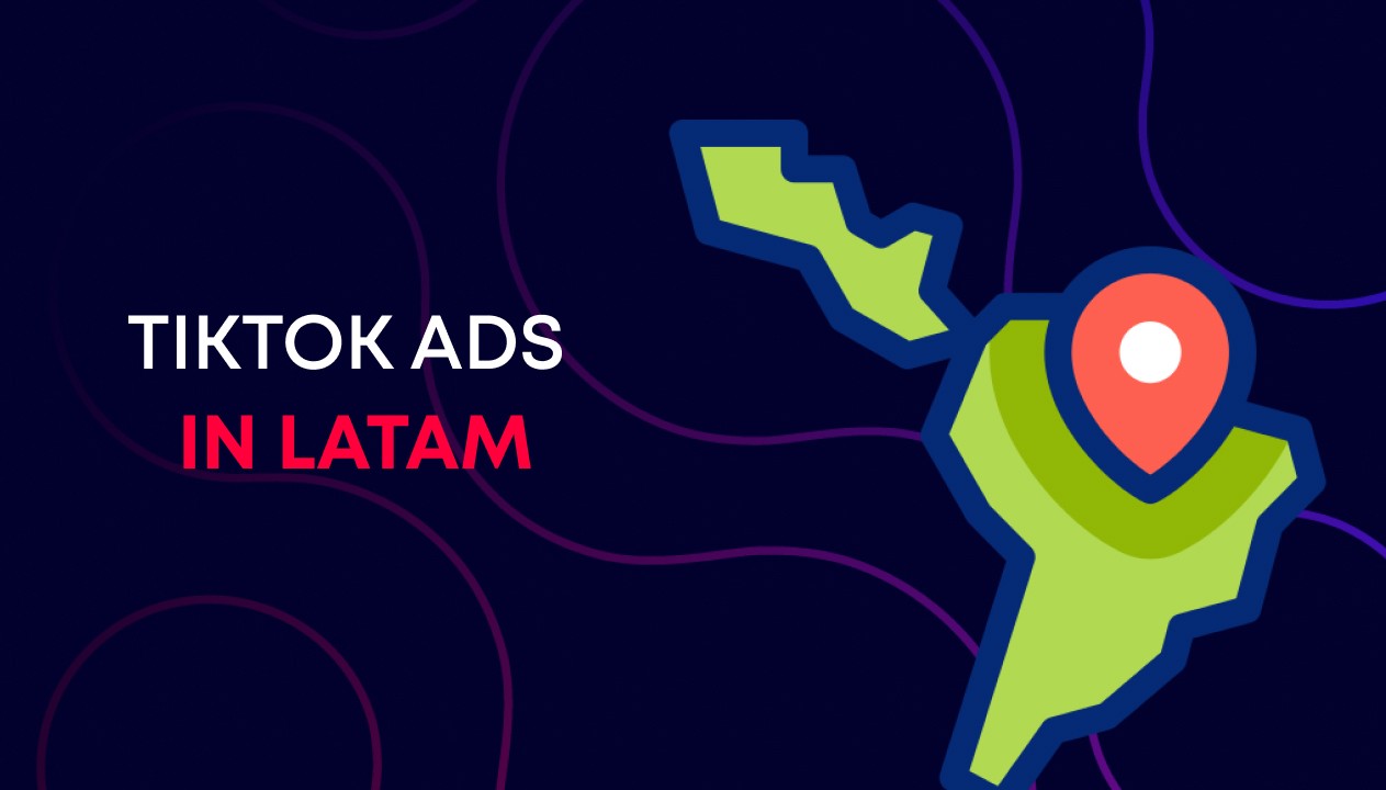 tiktok-ads-latam-strategy