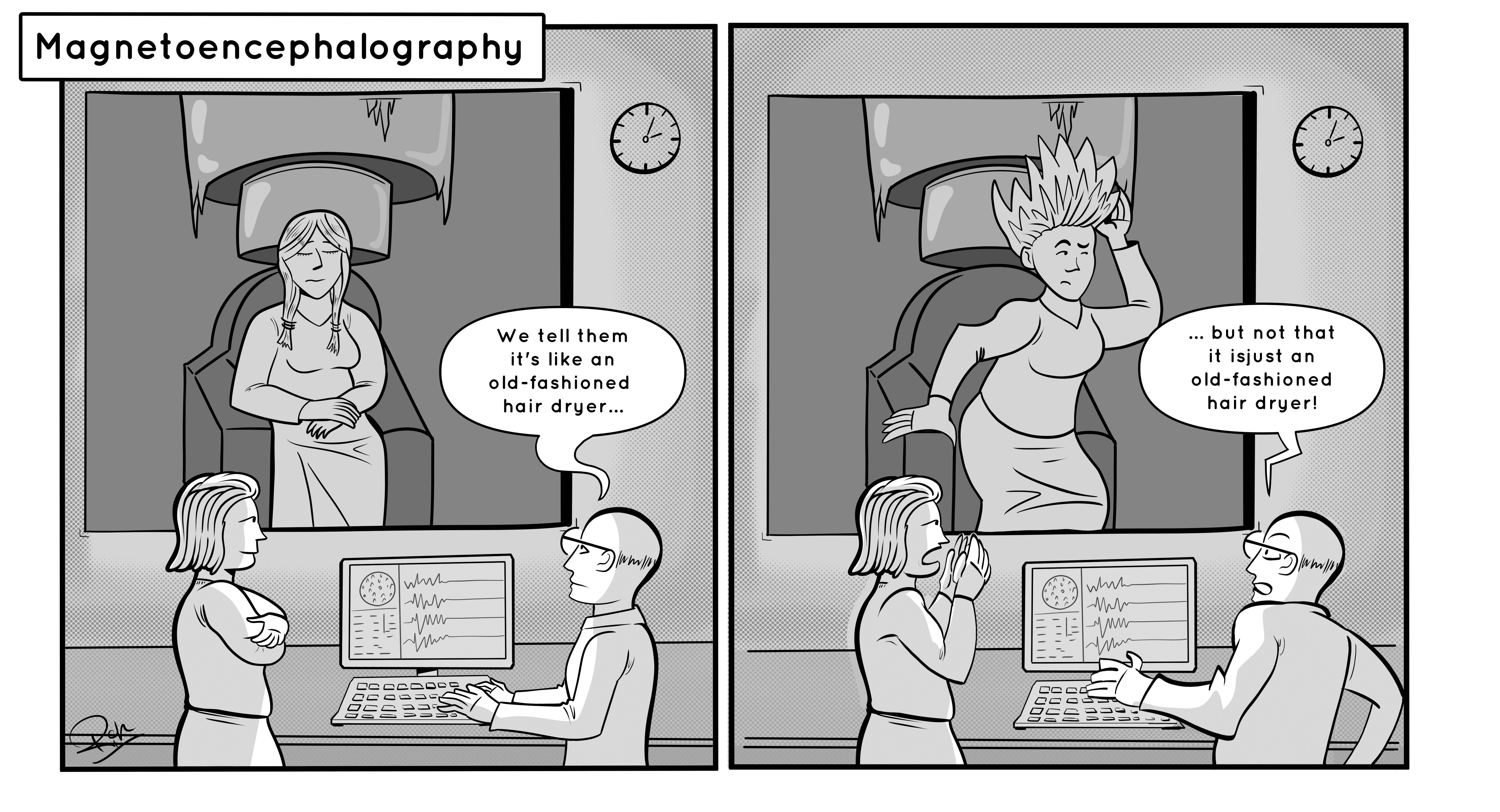 Black and white comic split into two panels vertically in the middle of the image. Both panels show an observation room with the a desktop monitor just below the observation window in the centre of the image. The desktop monitors the data being observed in a few lines, spiking and dipping as two researchers observe. Through the observation window on the left panel, a subject sits beneath a two tiered cylindrical machine, the smaller tier being the lower. In the left panel the subject sits with hair in two neat braids, eyes closed and hands folded in their lap, the researcher to the right of the desktop panel says “We tell them it’s like an old fashioned hair dryer…”. On the right panel the subject is in the process of standing up a confused expression on their face, one hand on the arm of the chair and the other reaching up towards their hair which is now spiked and standing straight up. In the observation room the researcher to the left of the monitor has their mouth open and hands raised to cover it in surprise. The researcher to the right of the monitor has recoiled slightly in alarm and says “… but not that it is just an old- fashioned hair dryer!”