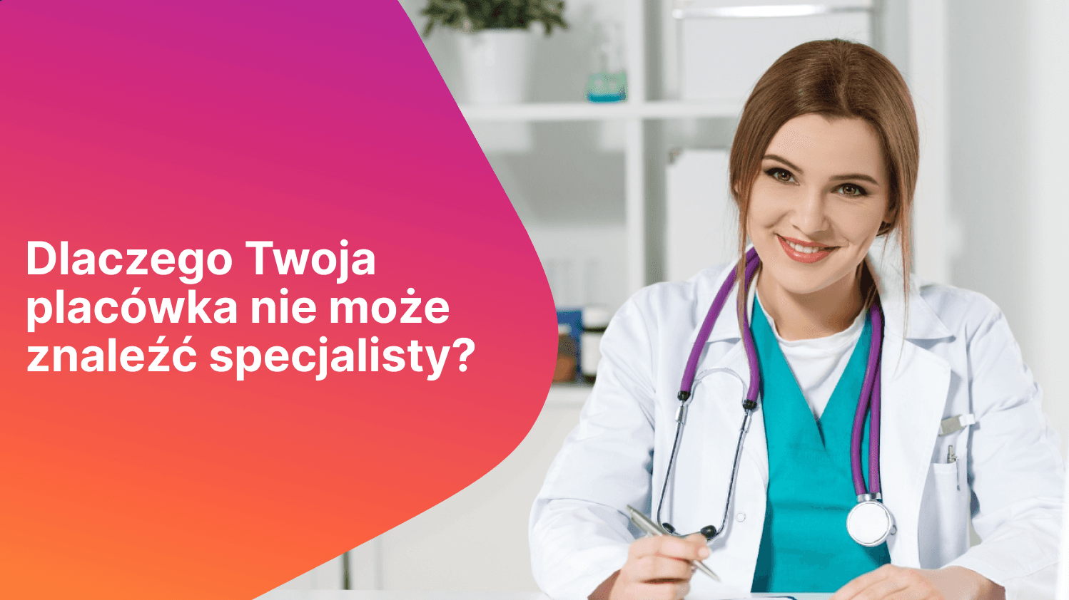 Dlaczego Twoja placówka nie może znaleźć specjalisty?