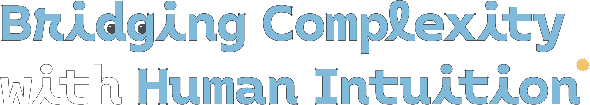 Bridging Complexity  with Human Intuition.