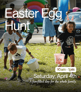 Easter Egg Hunt. A fun-filled day for the whole family. Saturday, April 19th at 10am-1pm.