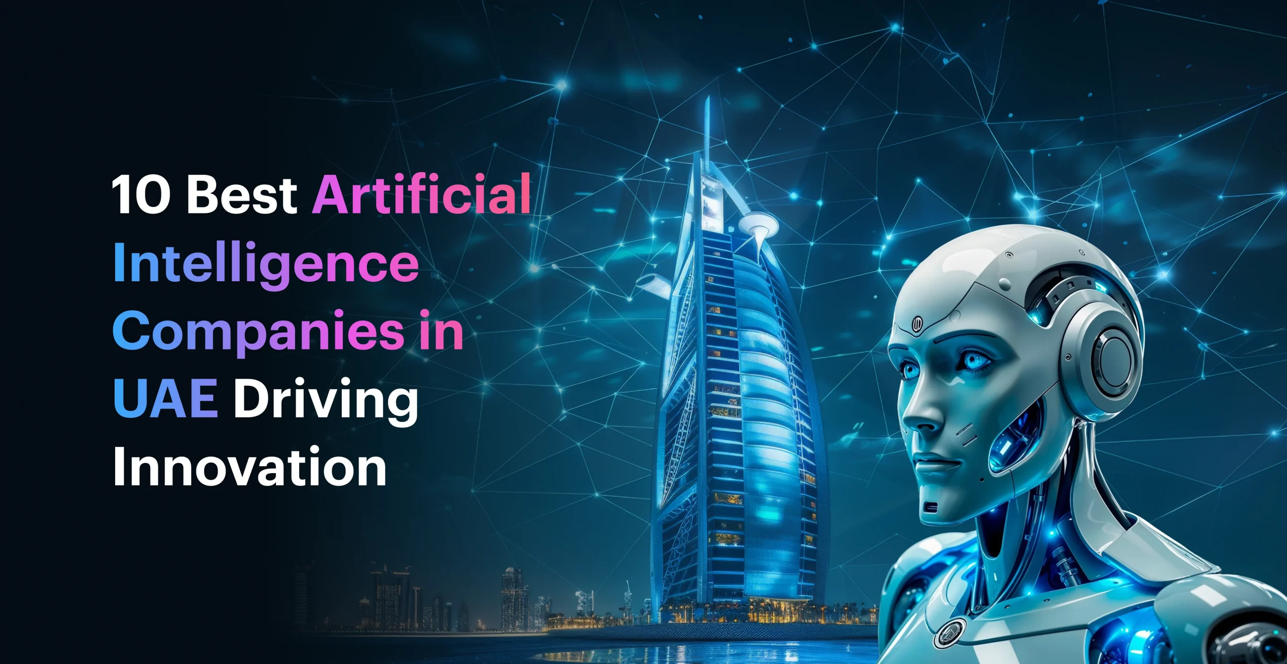 10 Best Artificial Intelligence Companies in UAE Driving Innovation