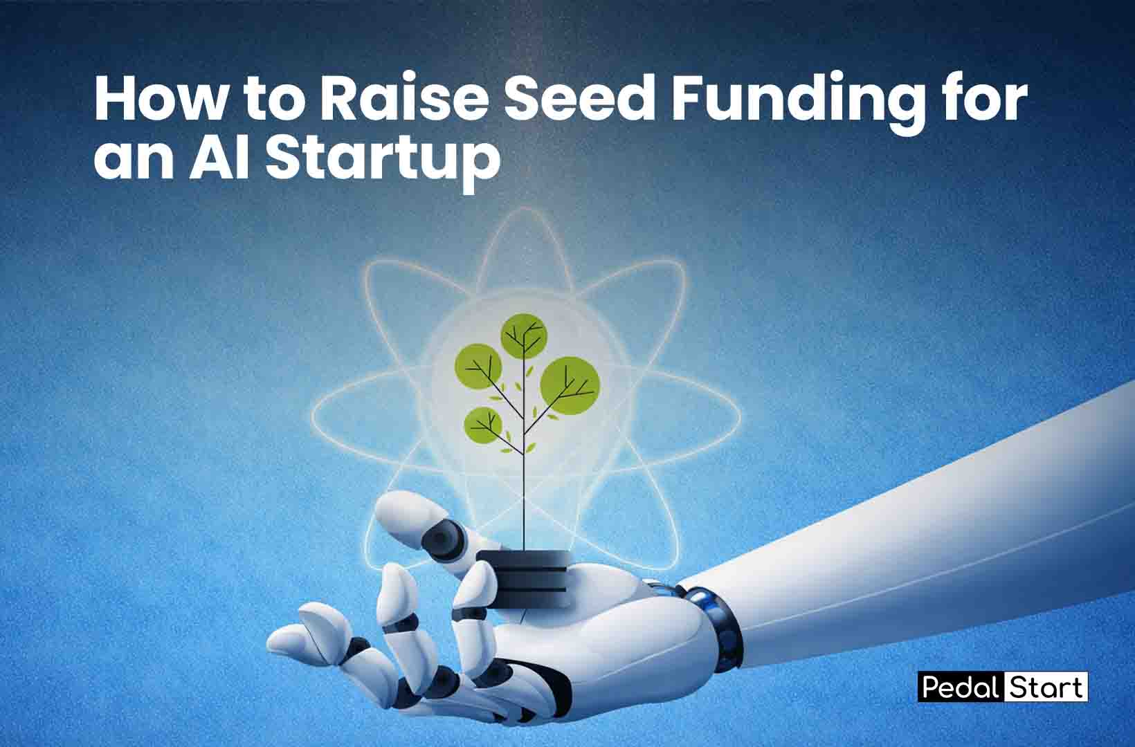 How to Raise Seed Funding for an AI Startup
