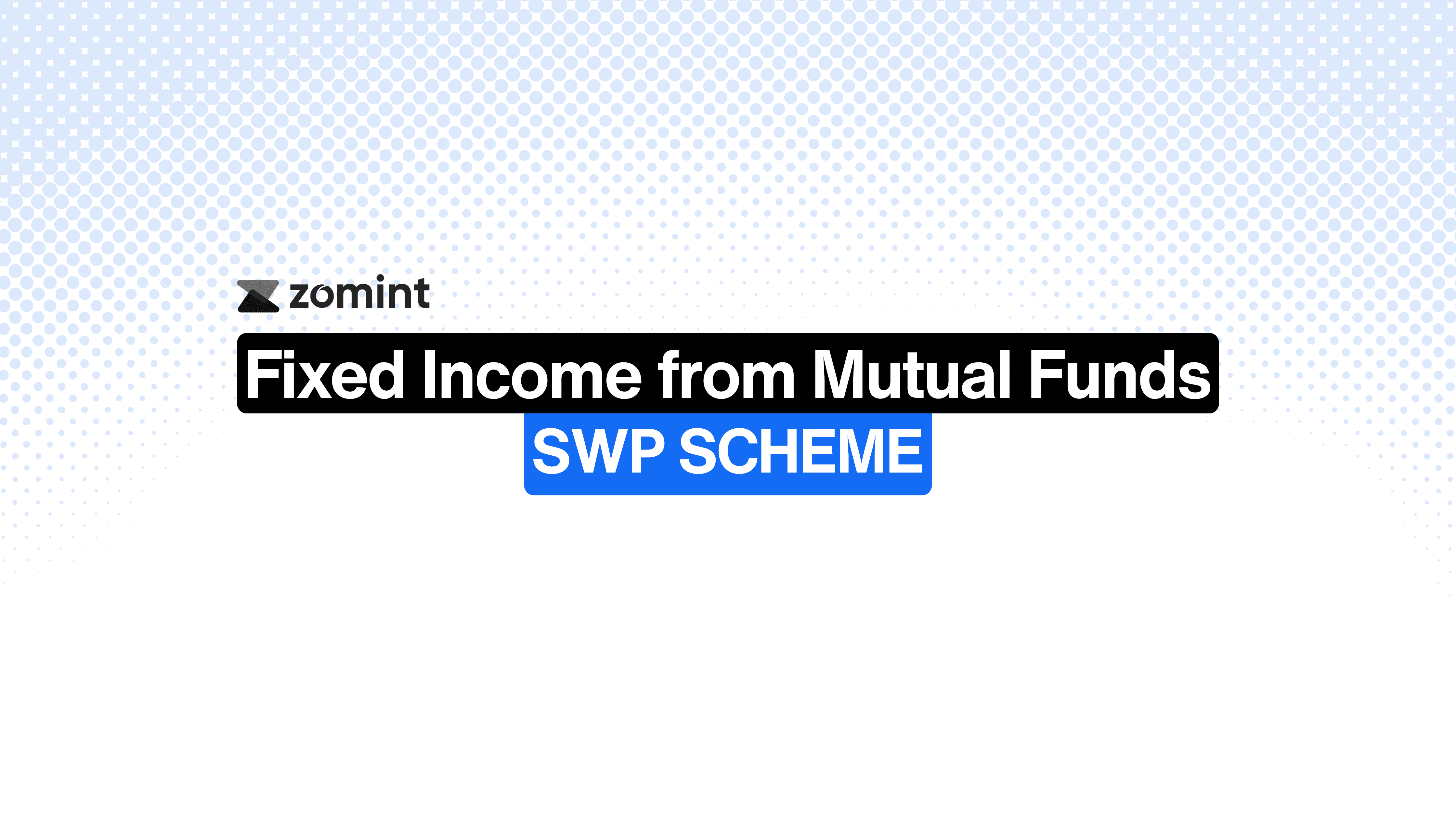 Fixed Income from Mutual Funds (SWP SCHEME EXPLAINED) 