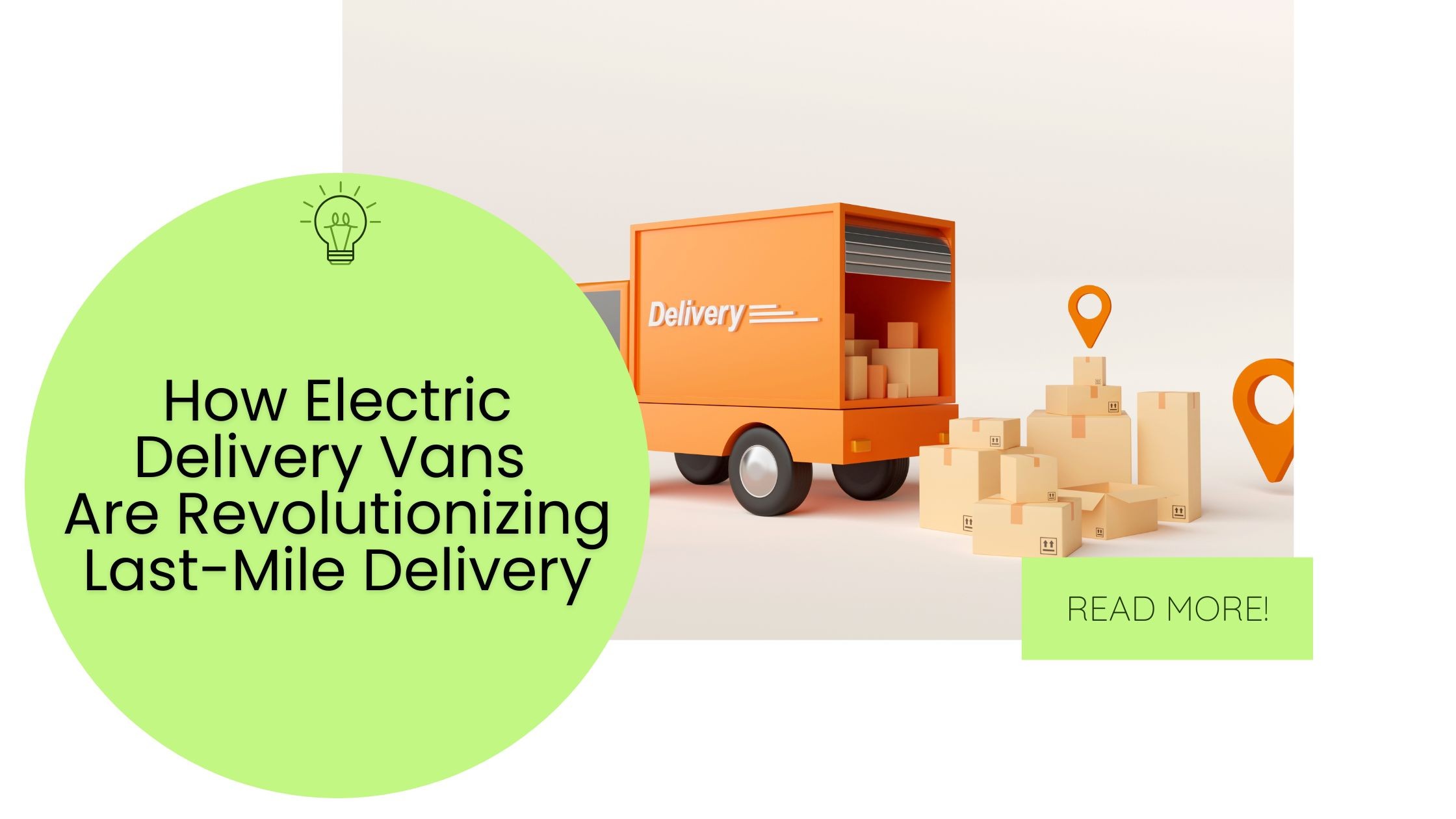 How Are Electric Delivery Vans Revolutionizing Last-Mile Delivery?