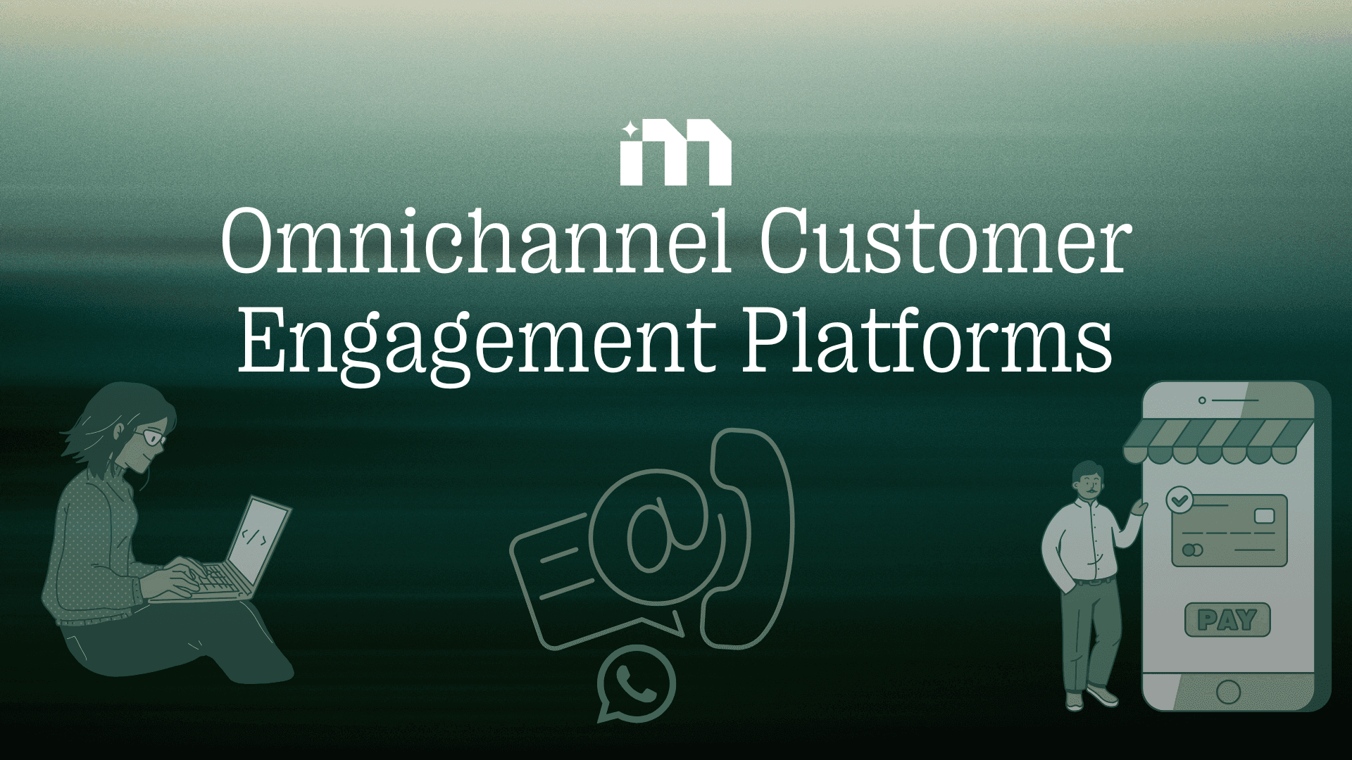 Omnichannel platforms that engage with customers