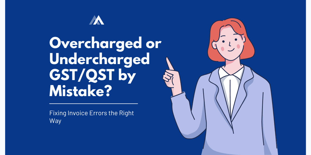 Overcharged or Undercharged GST/QST