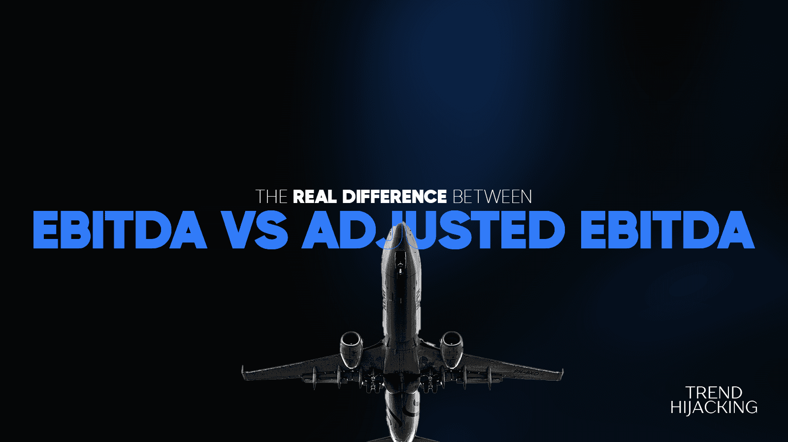 Adjusted EBITDA Vs EBITDA Explained: What’s The Difference?