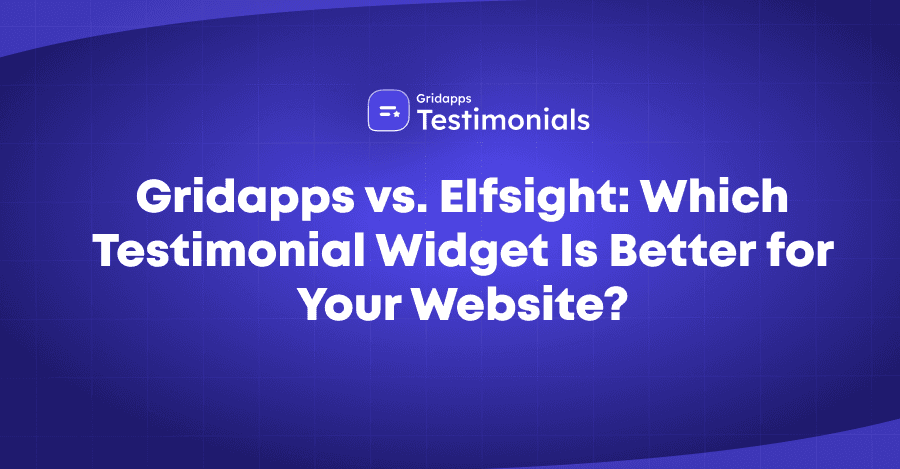 Gridapps vs Elfsight: Which Testimonial Widget Is Better | Gridapps Testimonials 