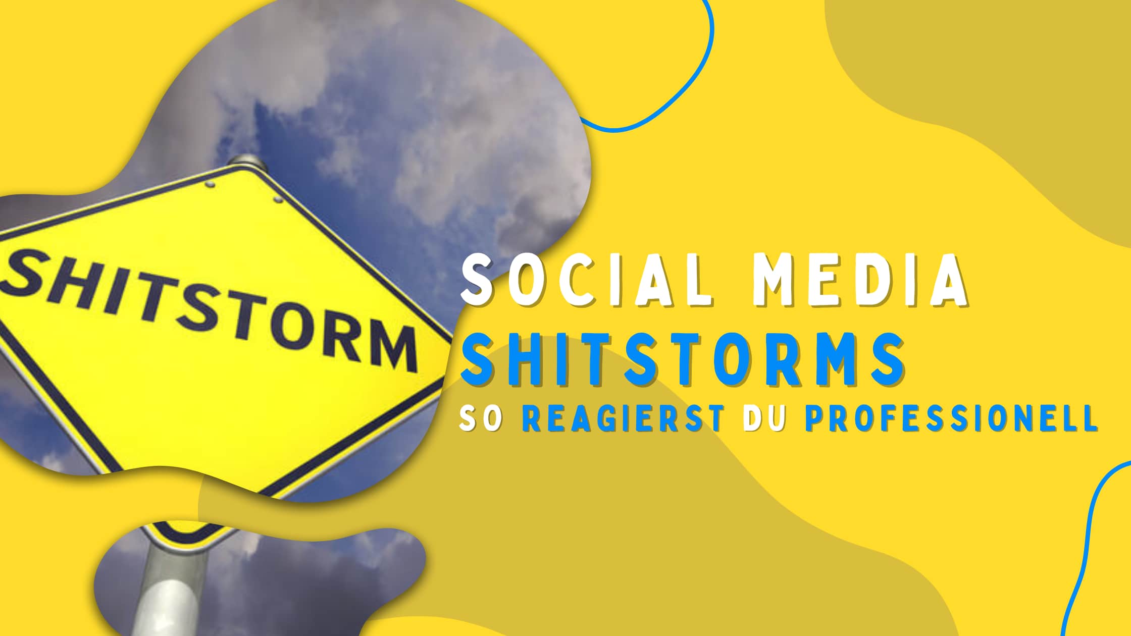 Blog-Cover mit dem Titel Social Media Shitstorms – So reagierst du professionell, zeigt ein gelbes Verkehrsschild mit der Aufschrift ‚Shitstorm‘ vor einem wolkigen Himmel auf gelbem Hintergrund in den Markenfarben von Reelzz