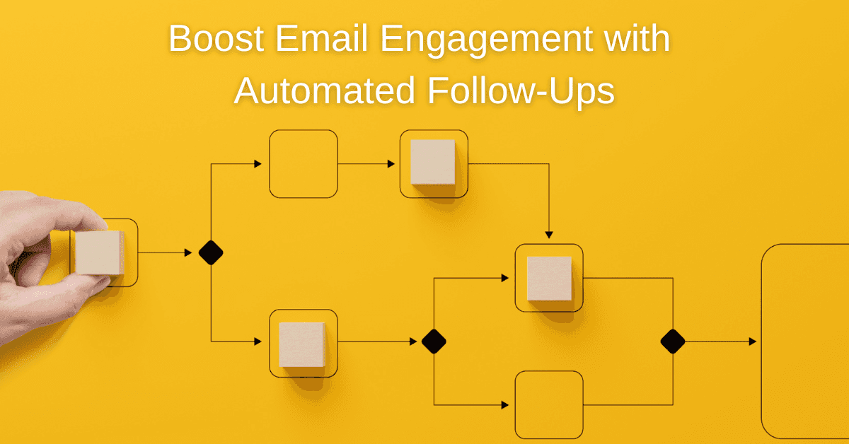 Boost Email Engagement with Automated Follow-Ups