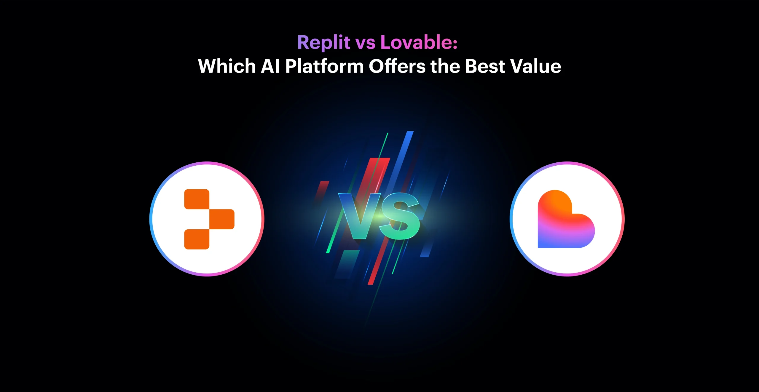 Replit vs Lovable: Which AI Platform Offers the Best Value