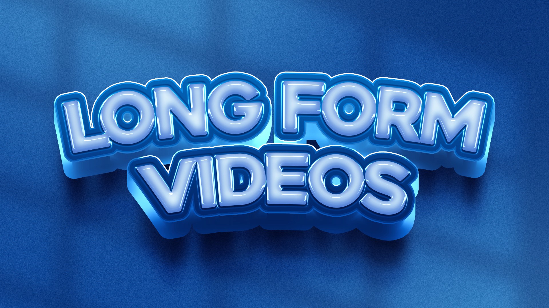 Long form videos