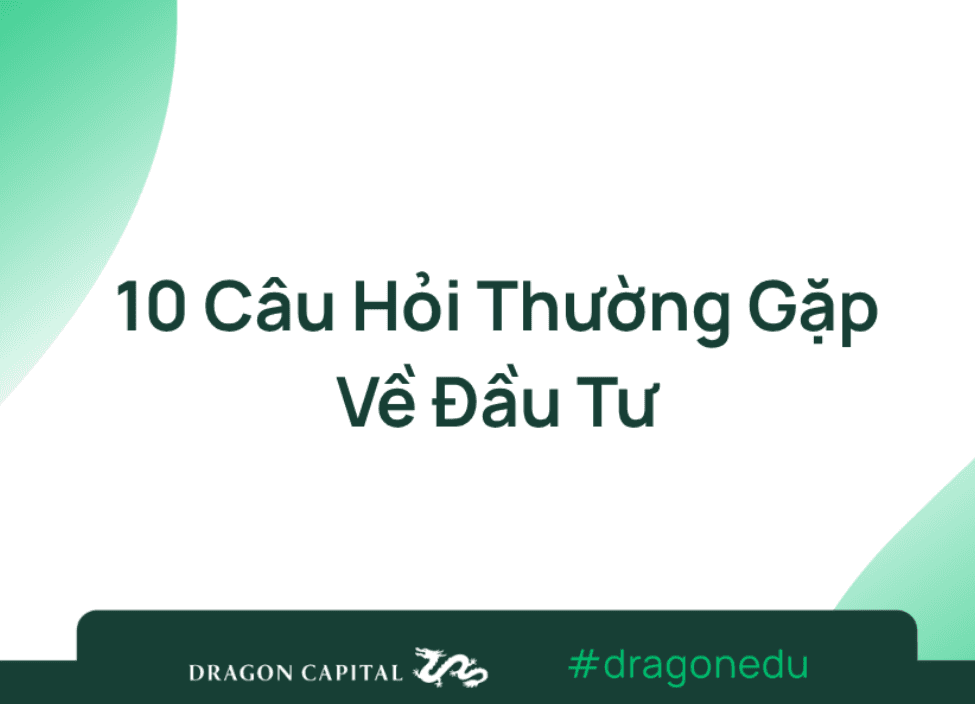 10 câu hỏi thường gặp cho người mới đầu tư