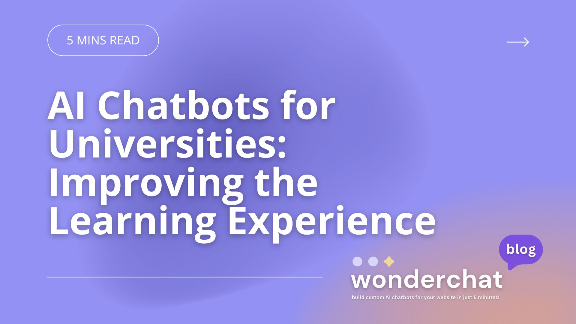 AI Chatbots for Universities: Improving the Learning Experience