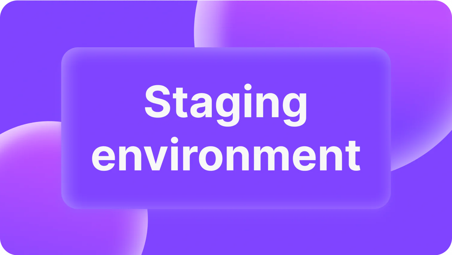 What is a Staging Environment? B2Core