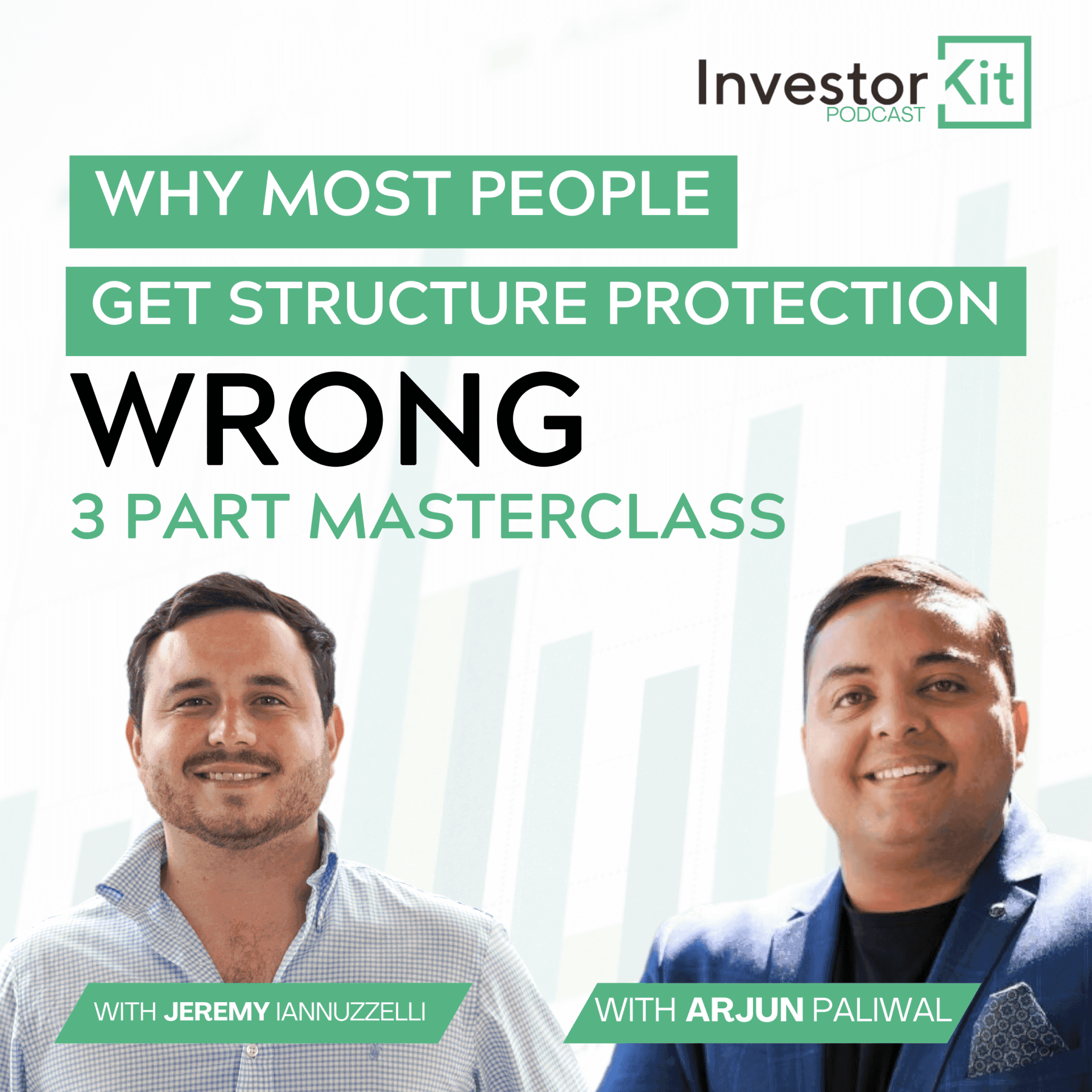 Investor Kit Podcast: Why most people get structure protection wrong