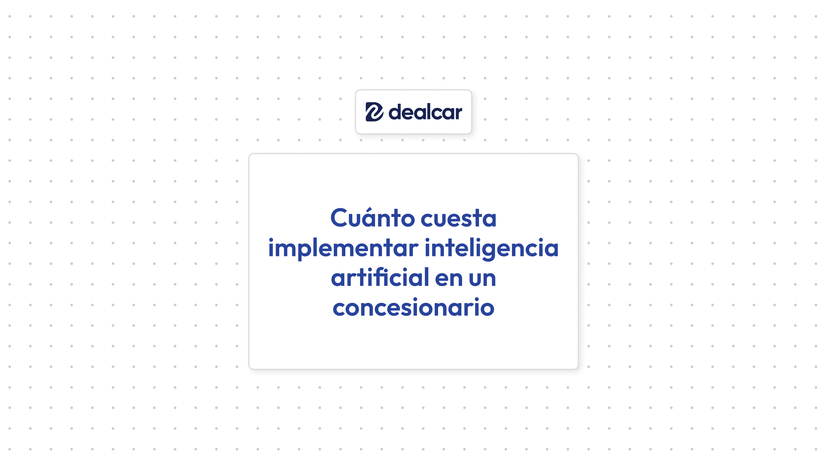 Portada artículo "Cuánto cuesta implementar inteligencia artificial en un concesionario"