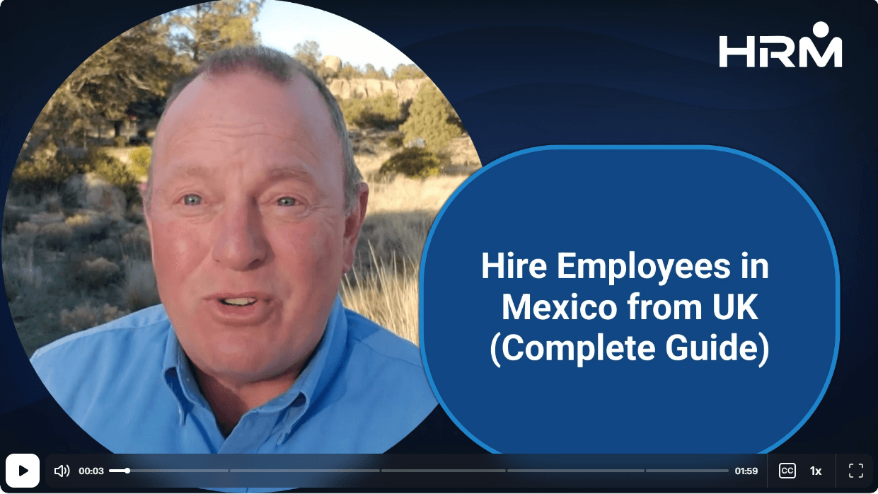Hiring employees in Mexico from UK - Mexico employer of record