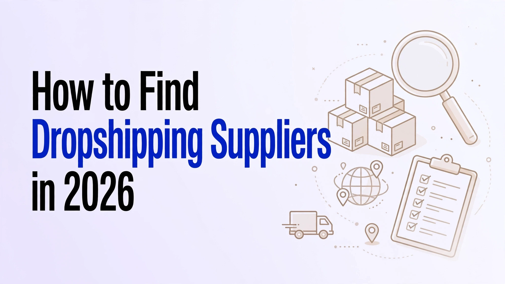 How to find dropshipping suppliers in 2026 complete guide