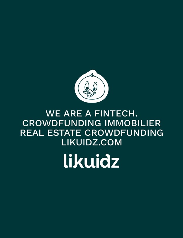 We are a fintech. Crowdfunding immobilier. Likuidz.