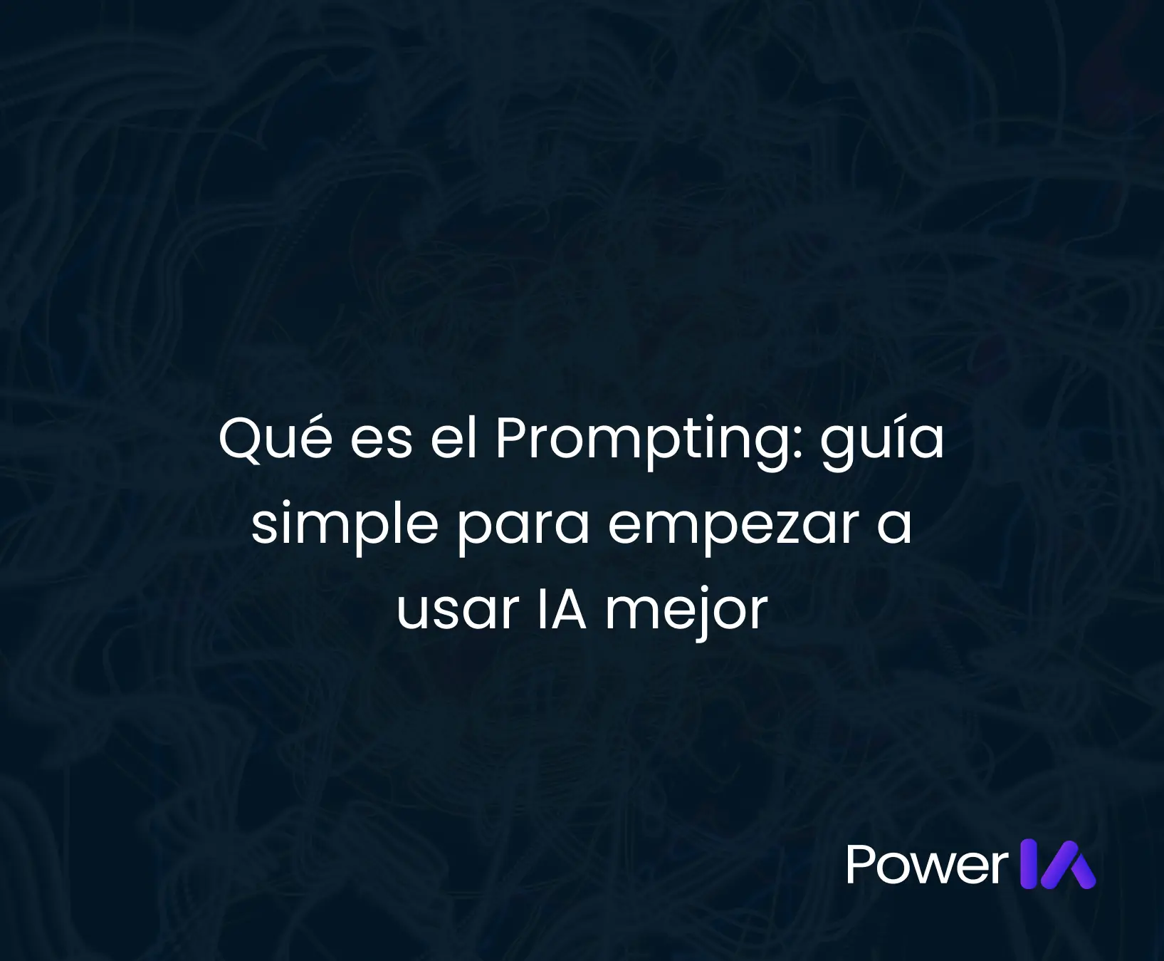 Qué es el Prompting: guía simple para empezar a usar IA mejor