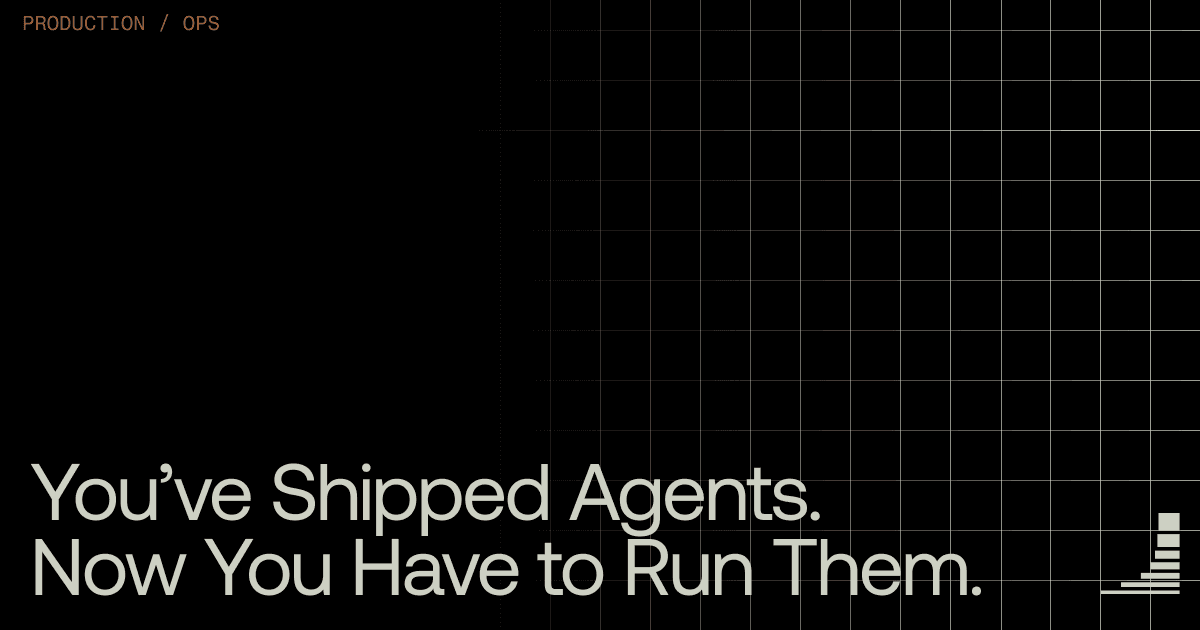 Black blog cover image with subtle grid pattern. Category label reads "PRODUCTION / OPS" in the upper left. Large headline text reads "You've Shipped Agents." Waxell logo in the bottom right corner.