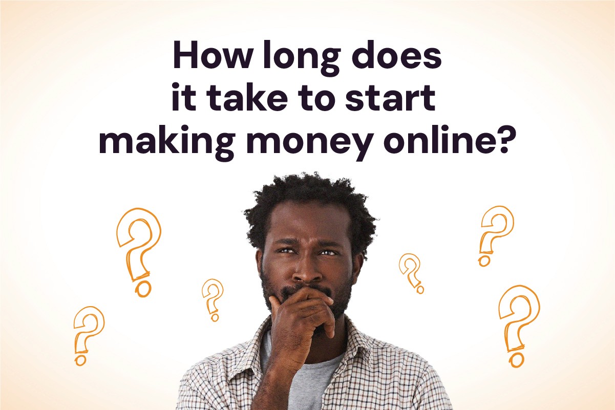 How Long Does It Take to Start Making Money Online?