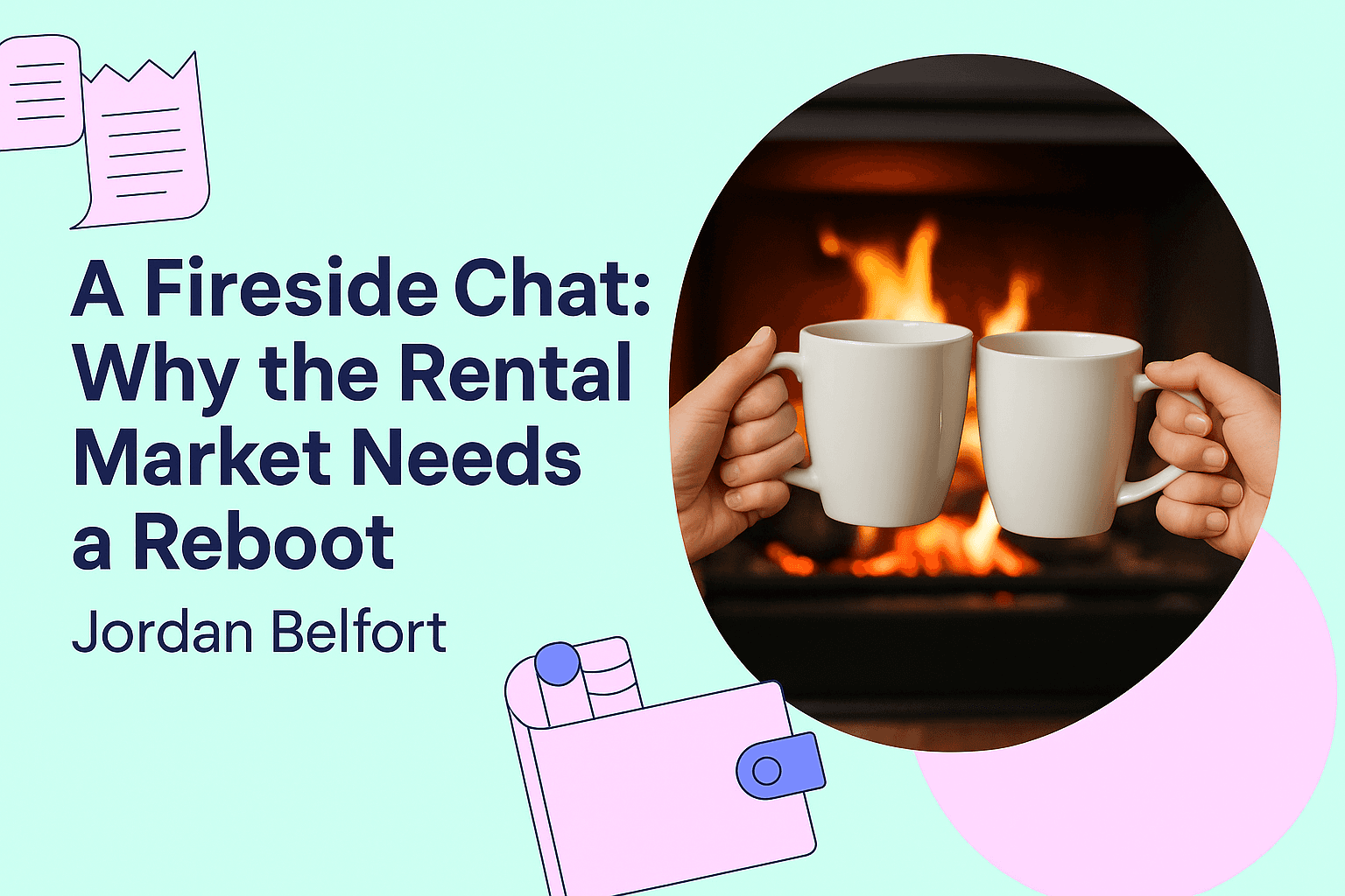 Illustration for Homesty’s blog titled “A Fireside Chat: Why the Rental Market Needs a Reboot,” showing two hands clinking coffee mugs in front of a warm fireplace on a pastel background