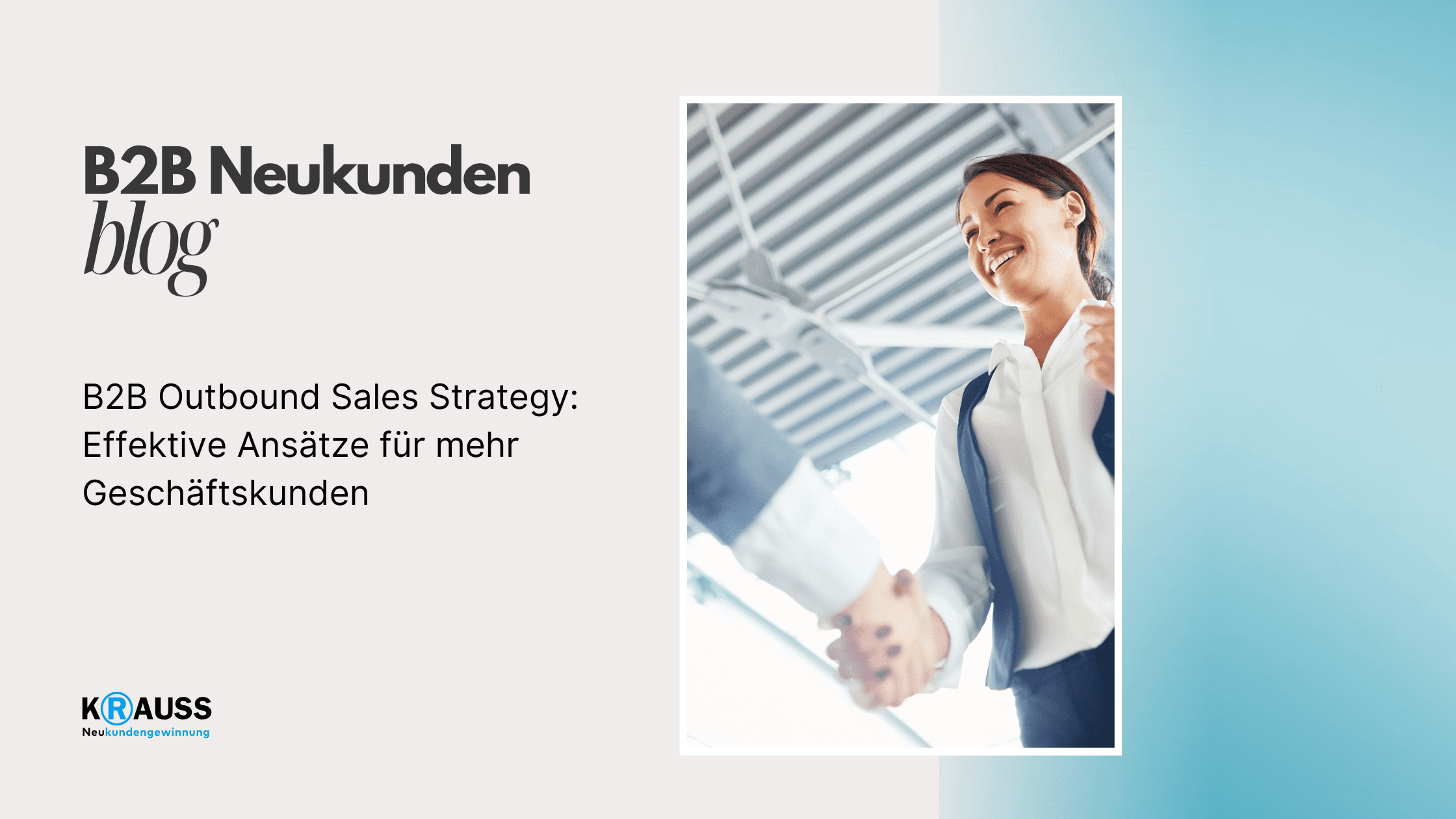 B2B Outbound Sales Strategy: Effektive Ansätze für mehr Geschäftskunden